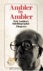 Ambler by Ambler:Eric Ambler's Autobiographie（1986 PDF版）