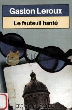 LE FAUTEUIL BANTE 1965 PDF电子版封面 GASTON LEROUX
