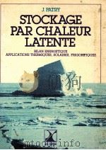 STOCKAGE PAR CHALEUR LATENTE 1981 PDF电子版封面 J.PATRY