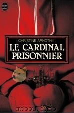 LE CARDINAL PRISONNIER 1962 PDF电子版封面 CHRISTINE ARNOTHY