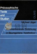KOMMENTIERENDE EINFUHRUNG IN BAUMGARTENSAESTHETICA 1980 PDF电子版封面 MICHAEL JAGER