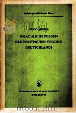 SPRACHLICHE FOLGEN DER POLITISCHEN TEILUNG DEUTSCHLANDS 1962 PDF电子版封面 HUGO MOSER