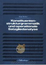KONSTITUENTENSTRUKTURGRAMMATIK UND OPERATIONALE SATZGLIEDANALYSE 1972 PDF电子版封面 KLAUS BRINKER
