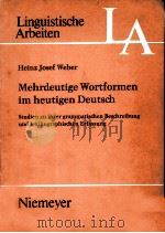 MEHRDEUTIGE WORTFORMEN IM HEUTIGEN DEUTSCH 1974 PDF电子版封面 HEINZ JOSEF WEBER
