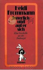 INNERLICH UND AU?ER SICH 1983 PDF电子版封面 HEIDI FROMMANN