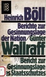BERICHTE ZUR GESINNUNGSLAGE DER NATION/BERICHT ZUR GESINNUNGSLAGE DES STAATSSCHUTZES 1977 PDF电子版封面 HEINRICH BOLL GUNTER WALLRAFF