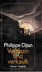 VERRATEN UND VERKAUFT 1988 PDF电子版封面 PHILIPPE DJIAN