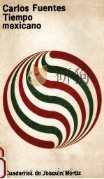 TIEMPO MEXICANO 1978 PDF电子版封面 CARLOS FUENTES