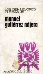 LOS CIEN MEJORES POEMAS DE MANUEL GUTIERREZ NAJERA（1974 PDF版）