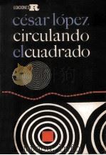 CIRCULANDO ELCUADRADO 1963 PDF电子版封面 CéSAR LóPEZ