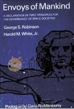 ENVOYS OF MANKIND A DECLARATION OF FIRST PRINCIPLES FOR THE GOVERNANCE OF SPACE SOCIETIES（1986 PDF版）