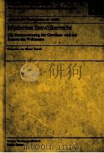 MADERNES SEEVOLKERRECHT DIE RECHTSORDNUNG DER GEWASSER UND DES BODENS WELTMEERS 1978 PDF电子版封面 378900412X