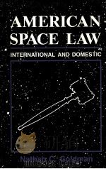 AMERICAN SPACE LAW  INTERNATIONAL AND DOMESTIC（1988 PDF版）