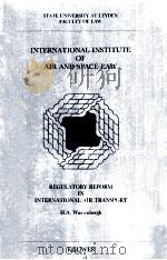 REGULATORY REFORM IN INTERNATIONAL AIR TRANSPORT 1986 PDF电子版封面 9065442618