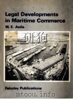 LEGAL SEVELOPMENTS IN MARITIME COMMERCE 1983 PDF电子版封面 0905045432