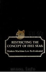 RESTRICTING THE CONCEPT OF FREE SEAS MODERN MARITIME LAW RE-EVALUATED（1980 PDF版）