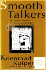 SMOOTH TALKERS THE LINGUISTIC PERFORMANCE OF ACUTIONEERS AND SPORTSCASTERS 1996 PDF电子版封面 KOENRAAD KUIPER