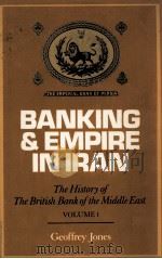 BANKING AND OIL THE HISTORY OF THE BRITISH BANK OF THE MIDDLE EAST VOLUME 1（1986 PDF版）