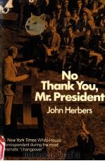 NO THAND YOU MR.PRESIDENT 1976 PDF电子版封面 JOHN HERBERS