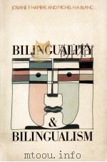 BILINGUALITY AND BILINGUALISM 1989 PDF电子版封面 JOSIANE F.HAMERS