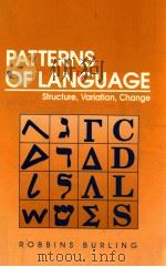 PATTERNS OF LANGUAGE STRUCTURE VARIATION CHANGE 1992 PDF电子版封面 ROBBING BURLING