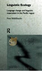 LINGUISTIC ECOLOGY LANGUAGE CHANGE AND LINGUISTIC IMPERIALISM IN THE PACIFIC REGION（1996 PDF版）