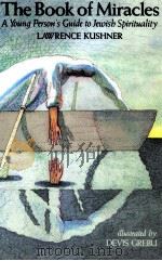 THE BOOK OF MIRACLES  A YOUNG PERSON'S GUIDE TO JEWISH SPIRITUAL AWARENESS（1987 PDF版）