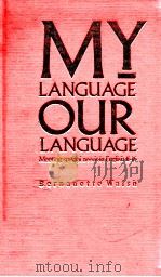 MY LANGUAGE OUR LANGUAGE MEETING SPECIAL NEEDS IN ENGLISH 11-16 1989 PDF电子版封面 BERNADETTE WALSH
