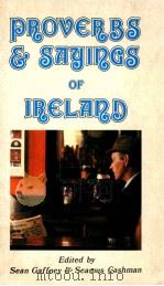PROVERBS SAYINGS OF IRELAND 1986 PDF电子版封面 SEAN GAFFNEY SEAMUS CASHMAN