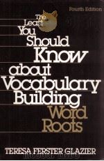 THE LEAST YOU SHOULD KNOW ABOUT VOCABULARY BUILDING WORD ROOTS（1993 PDF版）