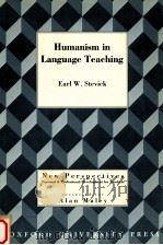 HUMANISM IN LANGUAGE TEACHING A CRITICAL PERSPECTIVE 1991 PDF电子版封面 EARL W.STEVICK