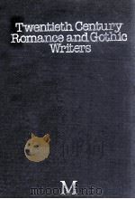 TWENTIETH CENTURY ROMANCE AND GOTHIC WUITERS 1982 PDF电子版封面 JAMES VINSON