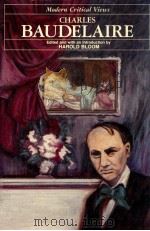 MODERN CRITICAL VIEWS CHARLES BAUDELAIRS 1987 PDF电子版封面 HAROLD BLOOM
