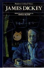 MODERN CRITICAL VIEWS JAMES DICKEY 1987 PDF电子版封面 HAROLD BLOOM