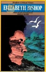MODERN CRITICAL VIEWS ELIZABETH BISHOP（1985 PDF版）