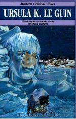 MODERN CRITICAL VIEWS URSULA K.LE GUIN 1986 PDF电子版封面 HAROLD BLOOM
