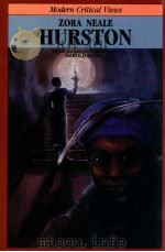 MODERN CRITICAL VIEWS ZORA NEALE HURSTON 1986 PDF电子版封面 HAROLD BLOOM