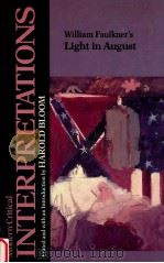 MODERN CRITICAL INTERPRETATIONS WILLIAM FAULKNER'S LIGHT IN AUGUST（1988 PDF版）