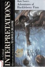 MODERN CRITICAL INTERPRETATIONS MARK TWAIN'S ADVENTURES OF HUCKLEBERRY FINN（1986 PDF版）