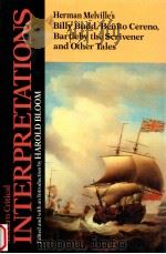 MODERN CRITICAL INTERPRETATIONS HERMAN MELVILLE'S BILLY BUDD BENITO CERENO BARTLEBY THE SCRIVEN（1986 PDF版）