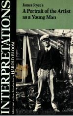 MODERN CRITICAL INTERPRETATIONS JAMES JOYCE'S A PORTRAIT OF THE ARTIST AS A YOUNG MAN（1988 PDF版）