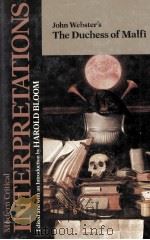 MODERN CRITICAL INTERPRETATIONS JOHN WEBSTER'S THE DUCHESS OF MALFI（1987 PDF版）