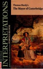 MODERN CRITICAL INTERPRETATIONS THOMAS HARDY'S THE MAYOR OF CASTERBRIDGE（1988 PDF版）