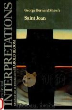 MODERN CRITICAL INTERPRETATIONS GEORGE BERNARD SHAW'S SAINT JOAN 1987 PDF电子版封面 HAROLD BLOOM