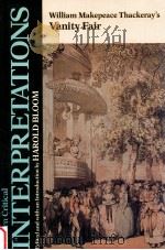 MODERN CRITICAL INTERPRETATIONS WILLIAM MAKEPEACE THACKERAY'S VANITY FAIR（1987 PDF版）