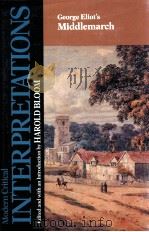 MODERN CRITICAL INTERPRETATIONS GEORGE ELIOT'S MIDDLEMARCH（1987 PDF版）