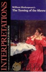 MODERN CRITICAL INTERPRETATIONS WILLIAM SHAKESPEARE'S THE TAMING OF THE SHREW 1988 PDF电子版封面 HAROLD BLOOM