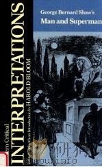 MODERN CRITICAL INTERPRETATIONS GEORGE BERNARD SHAW'S MAN AND SUPERMAN（1987 PDF版）