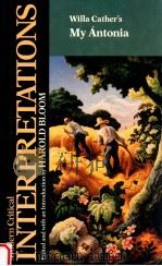 MODERN CRITICAL INTERPRETATIONS WILLA CATHER'S MY ANTONIA（1985 PDF版）