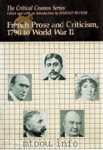 THE CRITICAL COSMOS SERIES FRENCH PROSE AND CRITICISM 1790 TO WORLD WAR II 1990 PDF电子版封面 HAROLD BLOOM